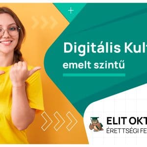 Emelt szintű Digitális Kultúra Érettségi Felkészítő