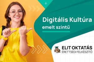 Emelt szintű digitális kultúra érettségi felkészítő