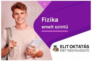 Emelt szintű fizika érettségi felkészítő