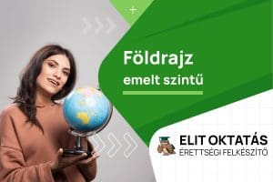 Emelt szintű földrajz érettségi felkészítő