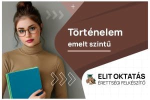 Emelt szintű történelem érettségi felkészítő